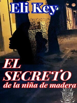cover image of El secreto de la niña de madera